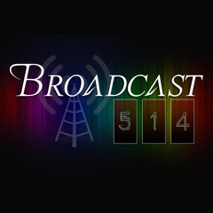 Broadcast 514