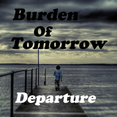 Burden Of Tomorrow