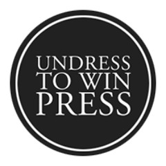 Undress To Win Press