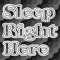 Sleep Right Here
