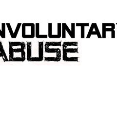 Involuntary Abuse