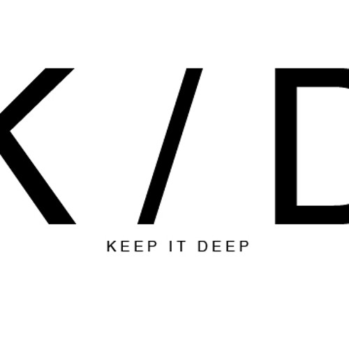 K / D - KEEP IT DEEP’s avatar