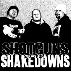 Shotguns & Shakedowns