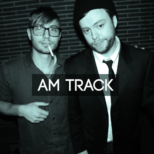 Stream Am Track music Listen to songs, albums, playlists for free on