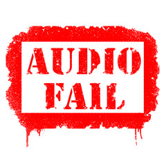 AudioFail