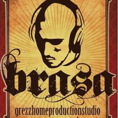 BrasaGrezzHomeProduction!