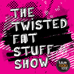 Twisted Fat Stuff