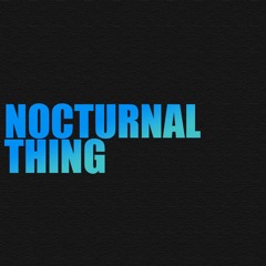 Nocturnal Thing
