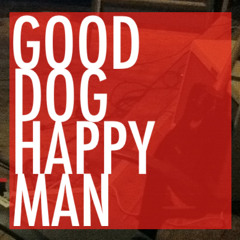 Good Dog Happy Man