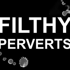 Filthy Perverts