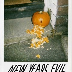 NEW YEARS EVIL