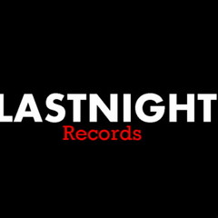 LAST NIGHT RECORDS