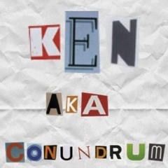 KEN a.k.a CONUNDRUM