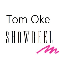 Tom Oke Showreel