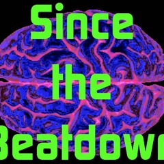 Since the Beatdown