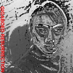 Gigaboedresurrection