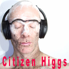 Citizen Higgs