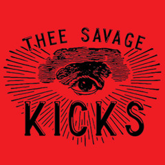 Thee Savage Kicks