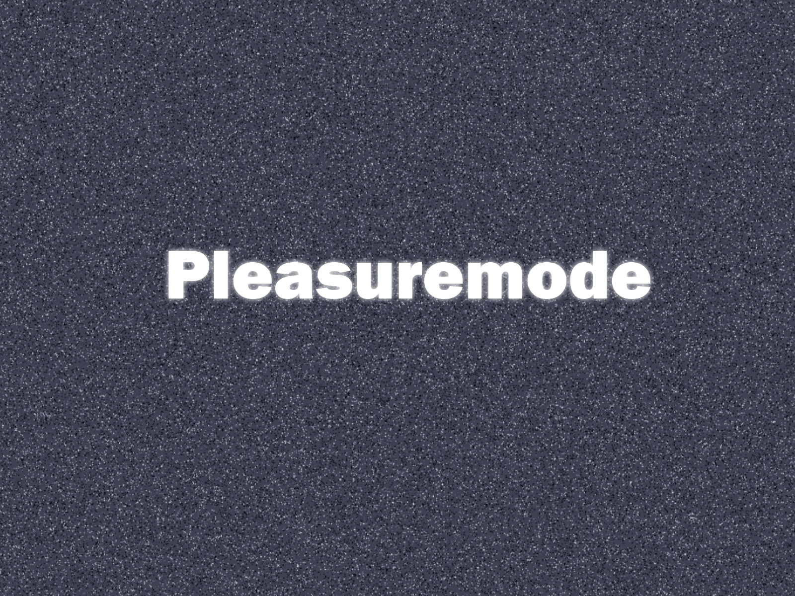 Pleasuremode