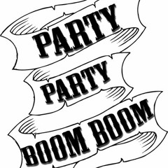 Party Party Boom Boom