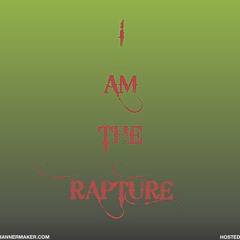 I Am The Rapture