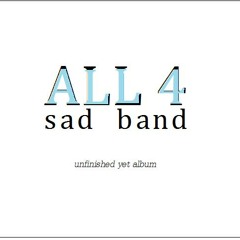 all 4 (sad band)