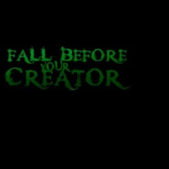 Fall Before Your Creator