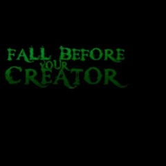 Fall Before Your Creator