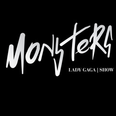 Monsters [Lady GaGa|Show]