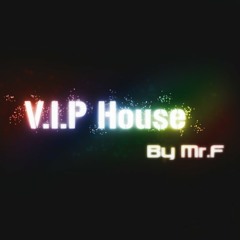 V.I.P House By Mr.F