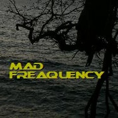 Mad Frequency