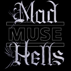 madmusehells