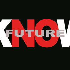kNOw Future