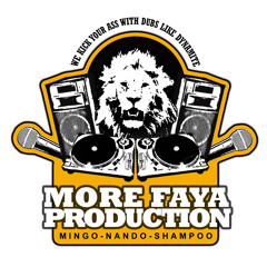 MORE FAYA PRODUCTION