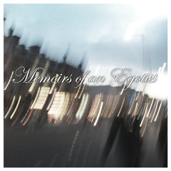 Memoirs of an Egoist