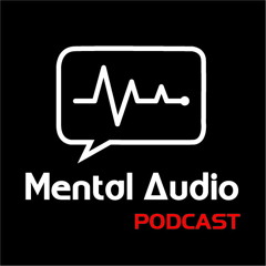 Mental Audio Podcast
