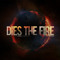 DiesTheFire