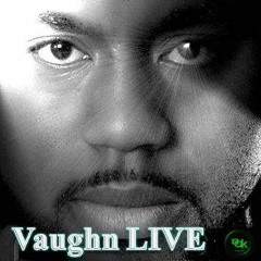 Vaughn LIVE