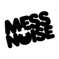 Mess+Noise