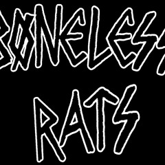 boneless//rats