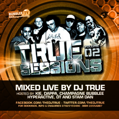 True Sessions Volume II- KIE, MC DT, DAPPA, STAM DAN, HYPERACTIVE, CHAMPAGNE BUBBLEE