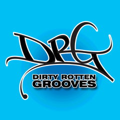 dirty rotten grooves