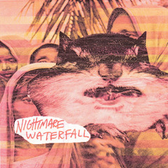 WATERFALL NIGHTMARE