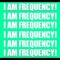 I Am Frequency