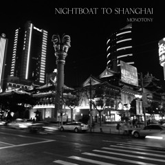 Nightboat To Shanghai