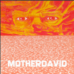 MOTHERDAVID