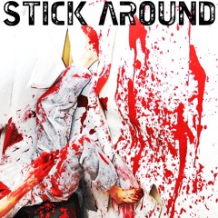 Stick Around