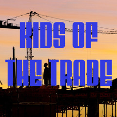 Kids Of The Trade
