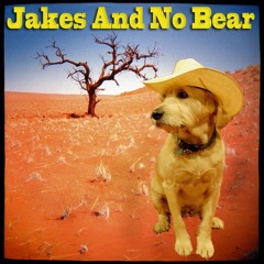 Jakes and No Bear