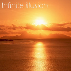 Infinite Illusion